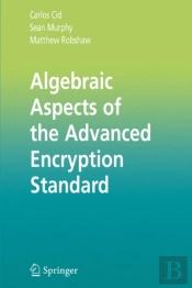 Algebraic Aspects Of The Advanced Encryption Standard