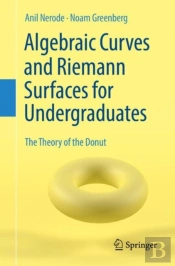 Algebraic Curves And Riemann Surfaces For Undergraduates