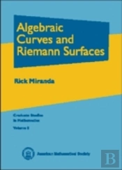 Algebraic Curves And Riemann Surfaces
