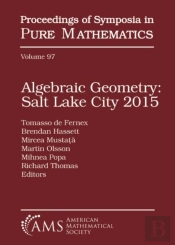 Algebraic Geometry Salt Lake City 2015 (Parts 1 And 2)