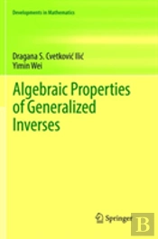 Algebraic Properties Of Generalized Inverses