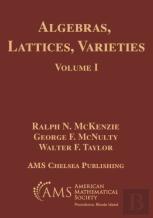 Algebras, Lattices, Varieties, Volume I