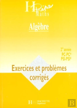 Bertrand.pt - Algebre ; 2e Annee Pc-Pc Psi-Psi ; Exercices Et Problemes Corriges