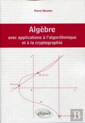 Algèbre Avec Applications À L'Algorithmique Et À La Cryptographie