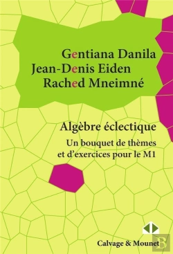 Bertrand.pt - Algèbre Éclectique : Un Bouquet De Thèmes Et D'Exercices Pour Le Master