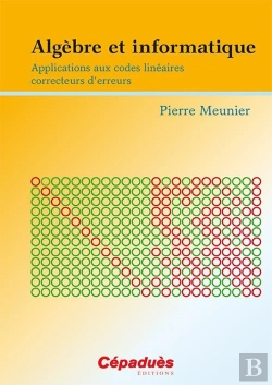 Bertrand.pt - Algèbre Et Informatique ; Applications Aux Codes Linéaires Correcteurs D'Erreurs