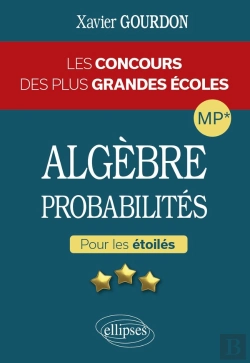 Bertrand.pt - Algèbre Et Probabilités : Les Concours Des Plus Grandes Écoles Pour Les Étoilés ; Mp* : Les Maths En Tête