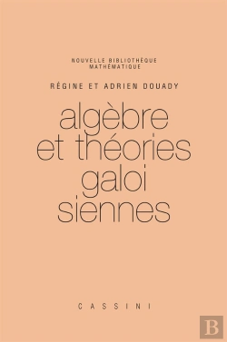 Bertrand.pt - Algèbre Et Théories Galoisiennes