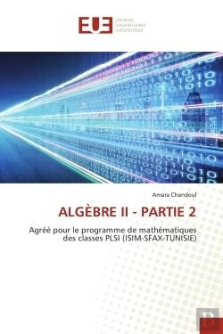 Bertrand.pt - Algebre Ii - Partie 2 - Agree Pour Le Programme De Mathematiques Des Classes Plsi (Isim-Sfax-Tunisie