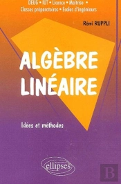 Algèbre Linéaire - Idées Et Méthodes