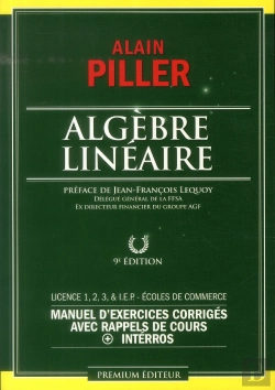 Bertrand.pt - Algèbre Linéaire ; Manuel D'Exercices Corrigés Avec Rappel De Cours + Interros ; Licence 1, 2, 3, I.E.P. Et Écoles De Commerce (7e Édition)