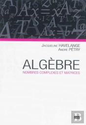 Algebre : Nombres Complexes Et Matrices