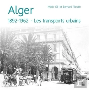 Alger 1892-1962 ; Les Transports Urbains