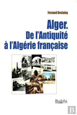 Bertrand.pt - Alger ; De L'Antiquité À L'Algérie Française