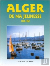 Alger De Ma Jeunesse T.1 ; 1950-62