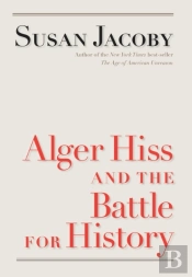 Alger Hiss And The Battle For History