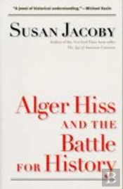 Alger Hiss And The Battle For History