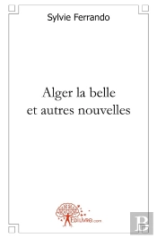 Alger La Belle Et Autres Nouvelles