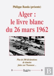 Alger : Le Livre Blanc Du 26 Mars 1962