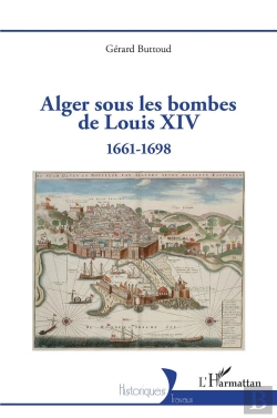 Bertrand.pt - Alger Sous Les Bombes De Louis Xiv - 1661-1698