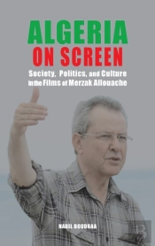 Algeria On Screen: Society, Politics, An