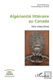 Algerianite Litteraire Au Canada - Voix Masculines