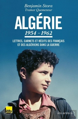 Bertrand.pt - Algérie 1954-1962 ; Lettres, Carnets Et Récits Des Français Et Des Algériens Dans La Guerre