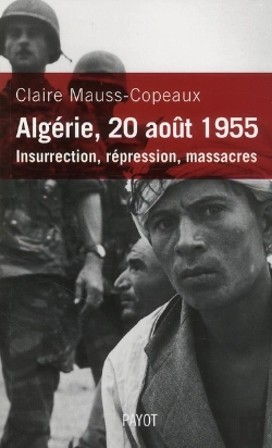 Bertrand.pt - Algérie, 20 Août 1955 ; Insurrection, Répression, Massacres