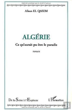 Bertrand.pt - Algerie ; Ce Qu'Aurait Pu Etre Le Paradis