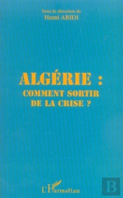 Algerie : Comment Sortir De La Crise ?