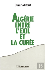 Algérie Entre L'Exil Et La Curée