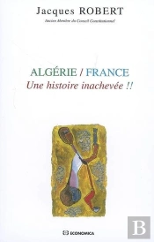 Algérie/France ; Une Histoire Inachevée !!