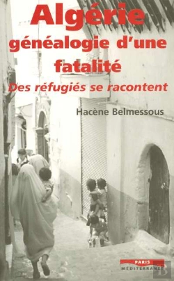 Bertrand.pt - Algérie, Généalogie D'Une Fatalité : Des Réfugiés Se Racontent