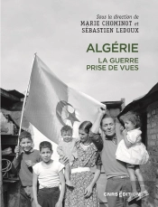 Algérie. La Guerre, Prises De Vues