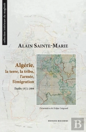 Algerie, La Terre, La Tribu, L'Armee, L'Emigration. Etudes 1971-1988