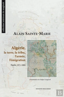Bertrand.pt - Algerie, La Terre, La Tribu, L'Armee, L'Emigration. Etudes 1971-1988