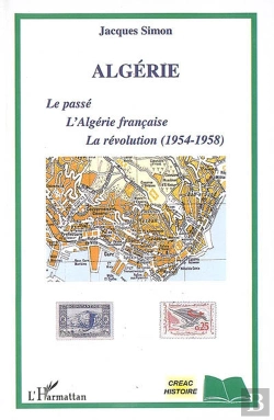 Bertrand.pt - Algérie : Le Passé, L'Algérie Française, La Révolution (1954-1958)