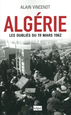 Bertrand.pt - Algérie ; Les Oubliés Du 19 Mars 1962