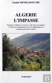 Algerie L'Impasse. Pourquoi L'Algerie Se Retrouve Dans Une Impasse A L'Aube