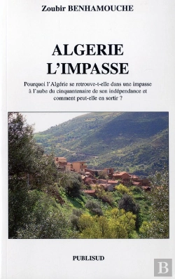 Bertrand.pt - Algerie L'Impasse. Pourquoi L'Algerie Se Retrouve Dans Une Impasse A L'Aube