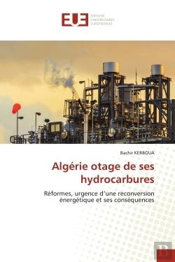 Bertrand.pt - Algerie Otage De Ses Hydrocarbures - Reformes, Urgence D'Une Reconversion Energetique Et Ses Consequ