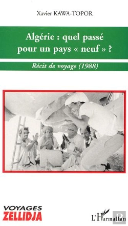 Bertrand.pt - Algerie : Quel Passe Pour Un Pays Neuf ; Recit De Voyage