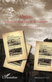 Algérie ; Souvenirs D'Ombre Et De Lumière