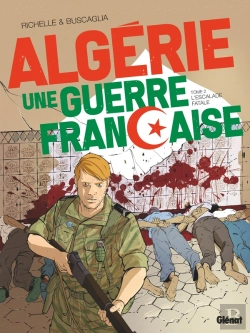 Bertrand.pt - Algérie : Une Guerre Française Tome 2 : L'Escalade Fatale