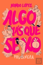 Algo Mas Que Sexo 3: Primavera