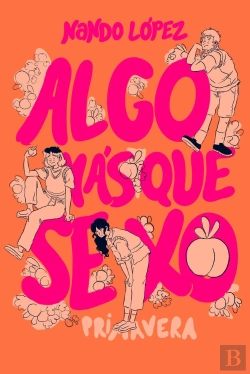 Bertrand.pt - Algo Mas Que Sexo 3: Primavera