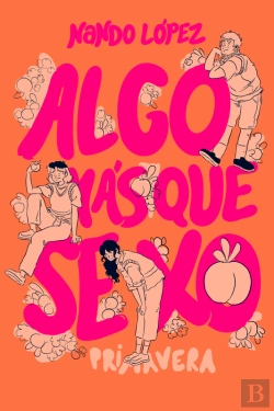 Bertrand.pt - Algo Más Que Sexo: Primavera