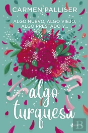 Algo Nuevo, Algo Viejo, Algo Prestado Y... Algo Turquesa