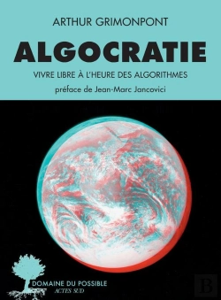Bertrand.pt - Algocratie : Vivre Libre À L'Heure Des Algorithmes