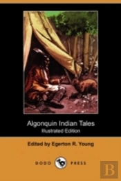 Algonquin Indian Tales (Illustrated Edit
